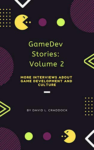 GameDev Stories: Volume 2: More Interviews About Game Development and Culture (English Edition)