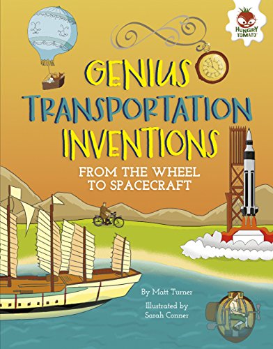 Genius Transportation Inventions: From the Wheel to Spacecraft (Incredible Inventions)