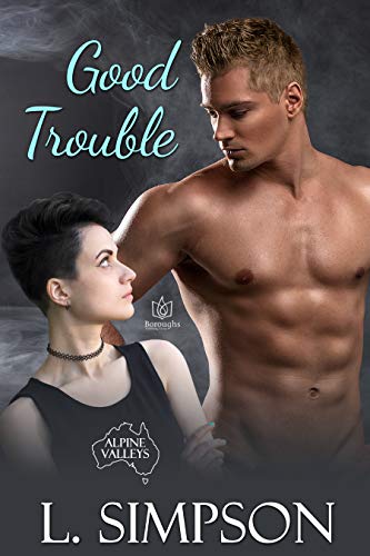 Good Trouble (Alpine Valleys Book 2) (English Edition)