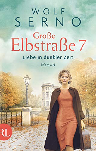 Große Elbstraße 7 - Liebe in dunkler Zeit: Roman (Geschichte einer Hamburger Arztfamilie 2) (German Edition)