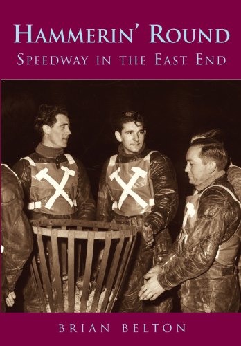 Hammerin' Around: Speedway in the East End (English Edition)