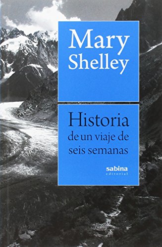 Historia de un viaje de seis semanas por Francia, Suiza, Alemania y Holanda: 3 (NARRATIVA)