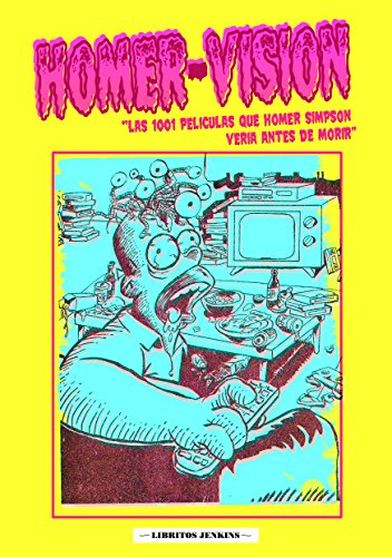 Homer-Visión: Las 1.001 películas que Homer Simpson vería antes de morir (Libritos Jenkins nº 5)