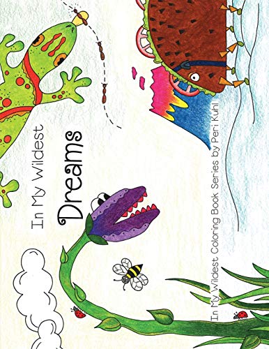 In My Wildest Dreams: In My Wildest Coloring Book Series