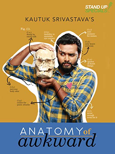 Kautuk Srivastava : Anatomy of Awkward