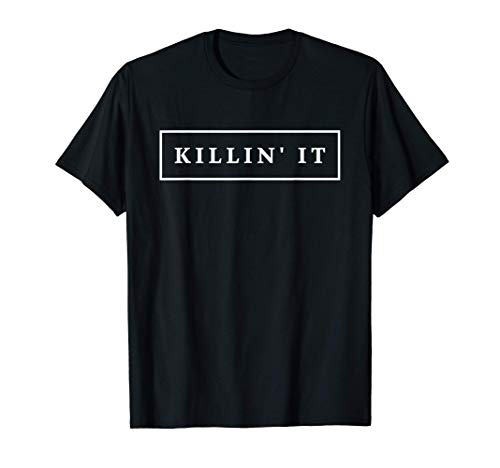 Killin It Doing Very Well Cita Camiseta