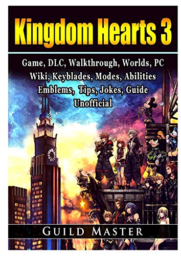 Kingdom Hearts 3 Game, DLC, Walkthrough, Worlds, PC, Wiki, Keyblades, Modes, Abilities, Emblems, Tips, Jokes, Guide Unofficial
