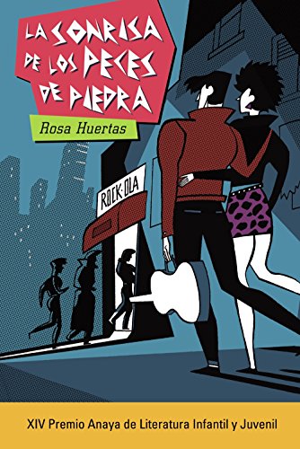 La sonrisa de los peces de piedra (LITERATURA JUVENIL (a partir de 12 años) - Premio Anaya (Juvenil))