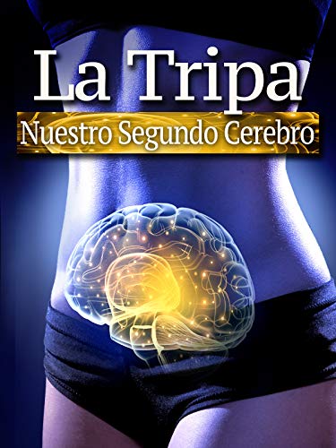 La Tripa: Nuestro Segundo Cerebro