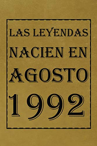 Las leyendas nacen en agosto de 1992: Regalo de cumpleaños de 28 años para mujeres y hombres | forrado Cuaderno de Notas, Libreta de Apuntes, Agenda o ... regalo de cumpleaños 6*9 120 páginas