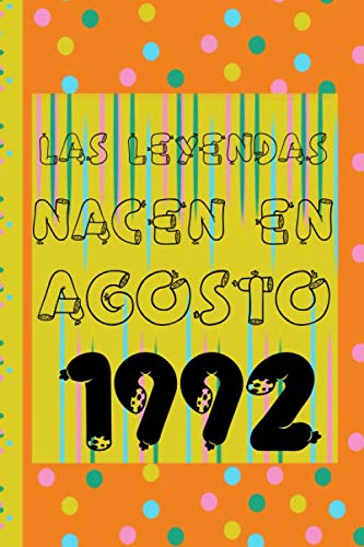 Las leyendas nacen en agosto de 1992: Regalo de cumpleaños de 28 años para mujeres y hombres | forrado Cuaderno de Notas, Libreta de Apuntes, Agenda o ... regalo de cumpleaños 6*9 120 páginas