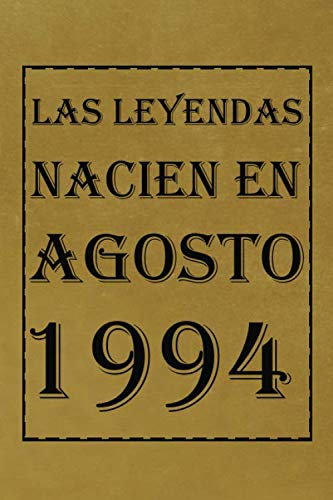 Las leyendas nacen en agosto de 1994: Regalo de cumpleaños de 26 años para mujeres y hombres | forrado Cuaderno de Notas, Libreta de Apuntes, Agenda o ... regalo de cumpleaños 6*9 120 páginas