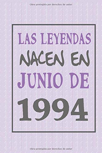 Las leyendas nacen en junio de 1994: regalo de cumpleaños para hombres mujeres niñas niños novias novios madre padre tío tía jefe compañero de trabajo 120 págin acabado mateas 6 * 9 pulgadas