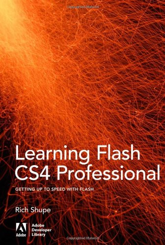 Learning Flash CS4 Professional: Getting Up to Speed with Flash (Adobe Developer Library)