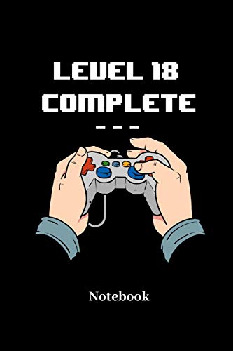 Level 18 Complete: Liniertes Notizbuch für Nerds, Geeks, Internet, Computer, Videospiel und Gaming Fans - Notizheft Klatte für Männer, Frauen und Kinder