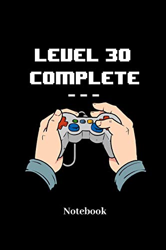 Level 30 Complete Notebook: Liniertes Notizbuch für Nerds, Geeks, Internet, Computer, Videospiel und Gaming Fans - Notizheft Klatte für Männer, Frauen und Kinder