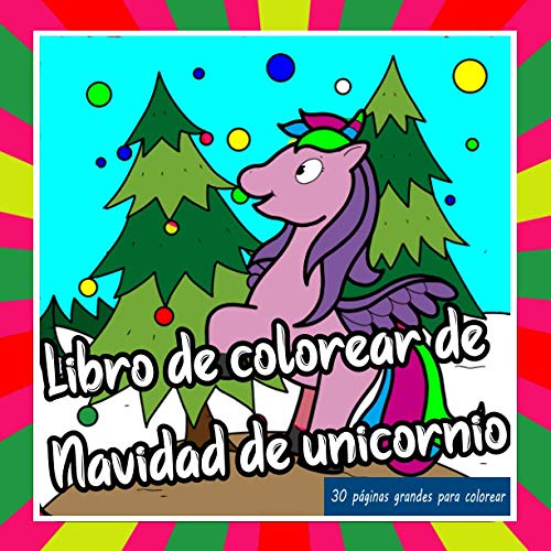 Libro de colorear de Navidad de unicornio - 30 páginas grandes para colorear: Libro para colorear para niñas a partir de 6 años / grandes motivos para colorear / creatividad / habilidades motoras