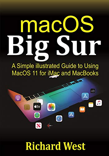 MacOS Big Sur: A Simple illustrated Guide to Using macOS 11 for iMac and MacBooks (English Edition)