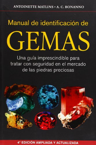 MANUAL DE IDENTIFICACIÓN DE GEMAS: Una guía imprescindible para tratar con seguridad en el mercado de las piedras preciosas (GUIAS DEL NATURALISTA-ROCAS-MINERALES-PIEDRAS PRECIOSAS)