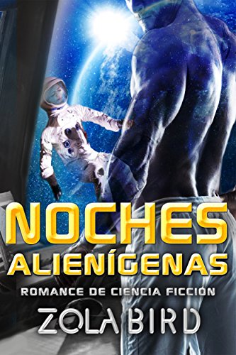 Noches alienígenas: Ciencia Ficcion Romantica (Alien Alphas nº 1)