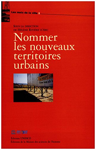 Nommer les nouveaux territoires urbains (Les mots de la ville t. 1) (French Edition)