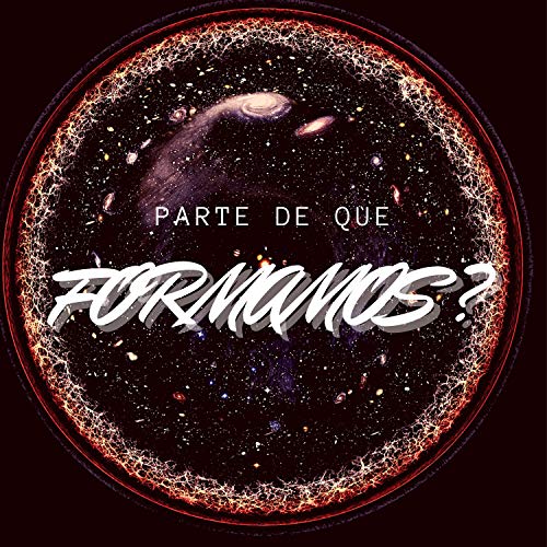 Parte De Que Formamos? [Explicit]