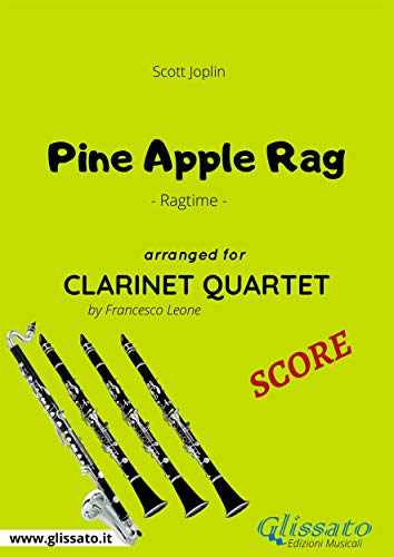 Pine Apple Rag - Clarinet Quartet SCORE: Ragtime (Italian Edition)