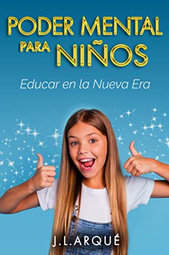 Poder Mental para Niños: Educar en la Nueva Era