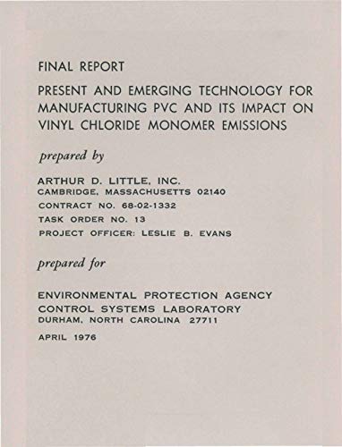 Present and Emerging Technology for Manufacturing PVC and its Impact on Vinyl Chloride Monomer Emissions: Final Report (English Edition)