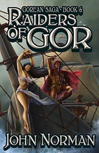 Raiders of Gor: 6 (Gorean Saga, 6)