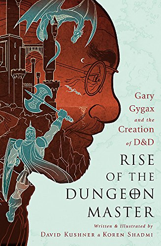 Rise of the Dungeon Master (Illustrated Edition): Gary Gygax and the Creation of D&D