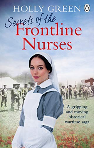 Secrets of the Frontline Nurses: A gripping and moving historical wartime saga (Frontline Nurses Series Book 5) (English Edition)