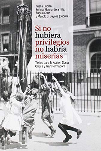Si no hubiera privilegios no habría miserias: 1ª Escuela de Acción Social Crítica y Transformadora (Zaragoza 22-24 de junio 2018)