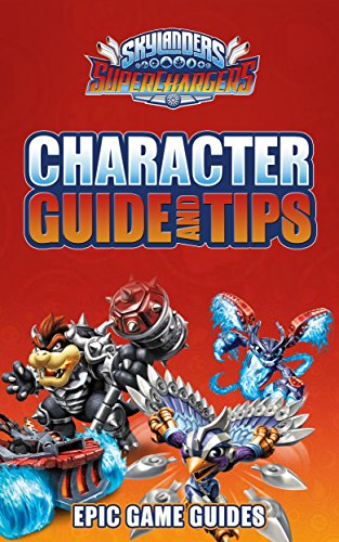 Skylanders Superchargers: Character Guide and Tips (English Edition)