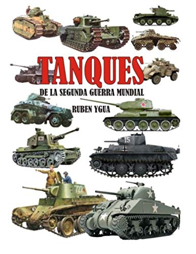 TANQUES DE LA SEGUNDA GUERRA MUNDIAL