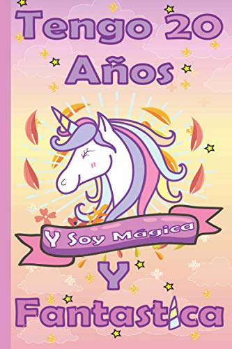 Tengo 20 años y soy mágica: cuaderno de unicornio, regalo de cumpleaños para niñas de 20 años | Diario para escribir y dibujar - 110 paginas.