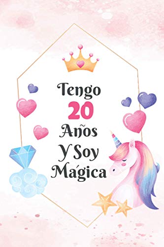 Tengo 20 Años Y Soy Mágica: diario de unicornio, cuaderno, diario ,regalo de cumpleaños perfecto para una niña de 20 años