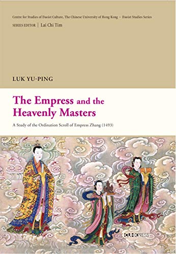 The Empress and the Heavenly Masters: A Study of the Ordination Scroll of Empress Zhang (1493) (English Edition)
