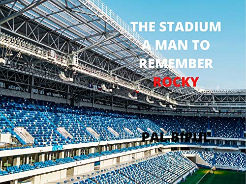 THE STADIUM A MAN TO REMEMBER ROCKY: ROCKY (English Edition)