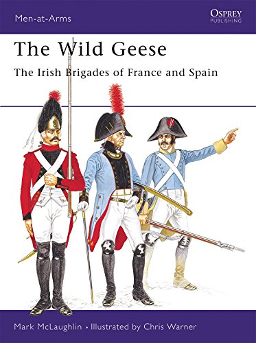 The Wild Geese: The Irish Brigades of France and Spain: 102 (Men-at-Arms)