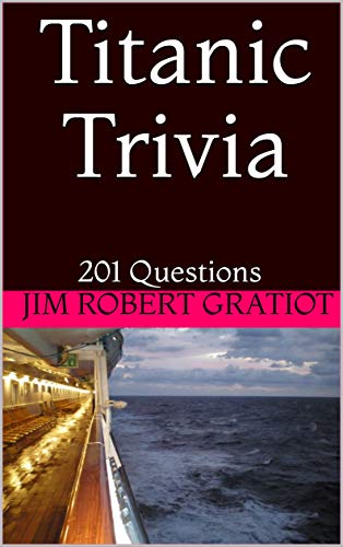 Titanic Trivia: 201 Questions (English Edition)