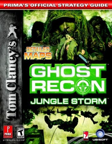 Tom Clancy's Ghost Recon : Jungle Storm: Prima's Official Strategy Guide