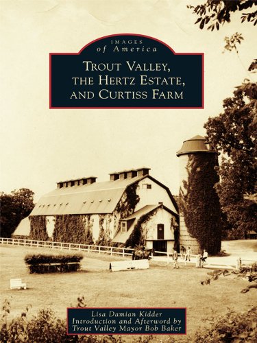 Trout Valley, the Hertz Estate, and Curtiss Farm (Images of America) (English Edition)