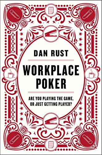 Workplace Poker: Are You Playing the Game, or Just Getting Played? (English Edition)