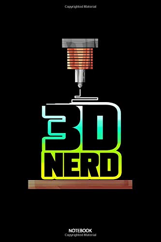 3D Nerd Notebook: Dot Grid Journal 6x9 – 3D Printer Notebook I Gift For 3D Printing Geeks, Modeling Expert and Technology Geek