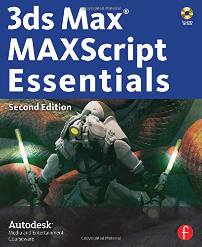 3ds Max MAXScript Essentials (Autodesk 3ds Max 9 Maxscript Essentials)