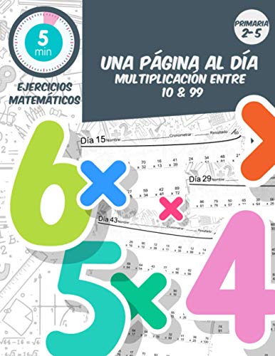 5 min ejercicios matemáticas una página al dia multiplicacion entre 10 & 99: Práctica diaria de matemáticas para grados 2-5, libro de ejercicios de matemáticas para edades de 6 a 11 años