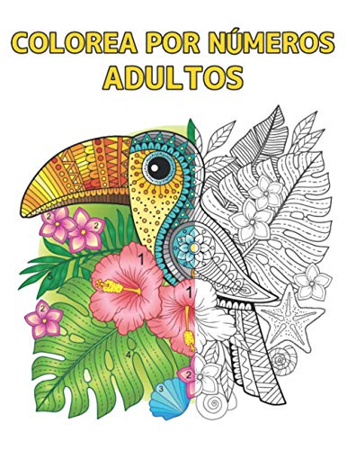 Adultos Colorea por Números: Libro de Colorear 60 Colorea por Números Diseños de animales, pájaros, flores, casas y patrones Fácil a Difícil Colores ... Aliviar el Estrés Libro Colorear Adultos
