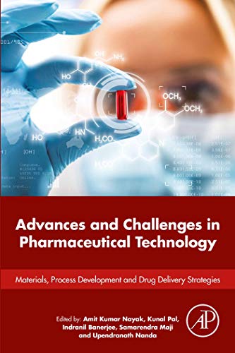 Advances and Challenges in Pharmaceutical Technology: Materials, Process Development and Drug Delivery Strategies (English Edition)