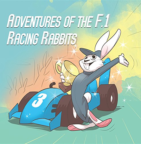 Adventures Of The F.1 Racing Rabbits (English Edition)